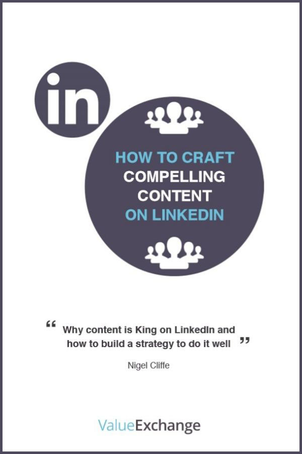 How to Create Compelling Content on LinkedIn by Nigel Cliffe