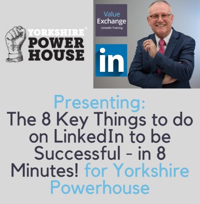 Yorkshire Powerhouse The 8 key things to do on LinkedIn to be successful presentation, Nigel Cliffe