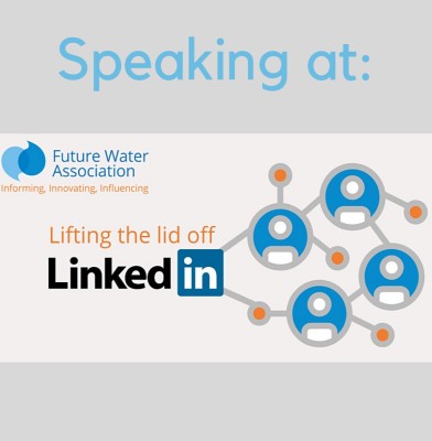 Lifting the Lid off Linkedin to achieve your business goals Future Water Association online event