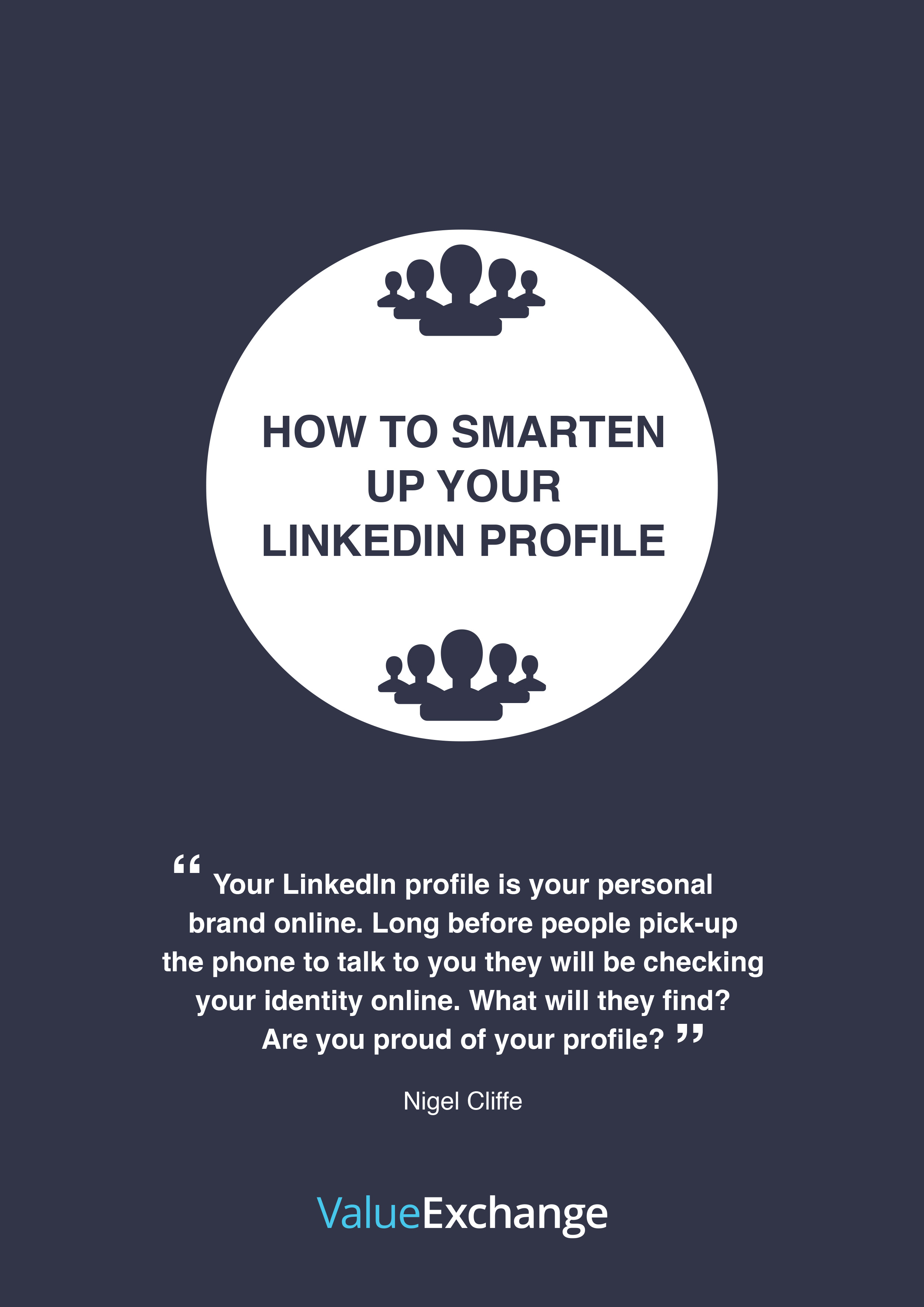 How to Smarten Up Your LinkedIn Profile LinkedIn resource by Nigel Cliffe